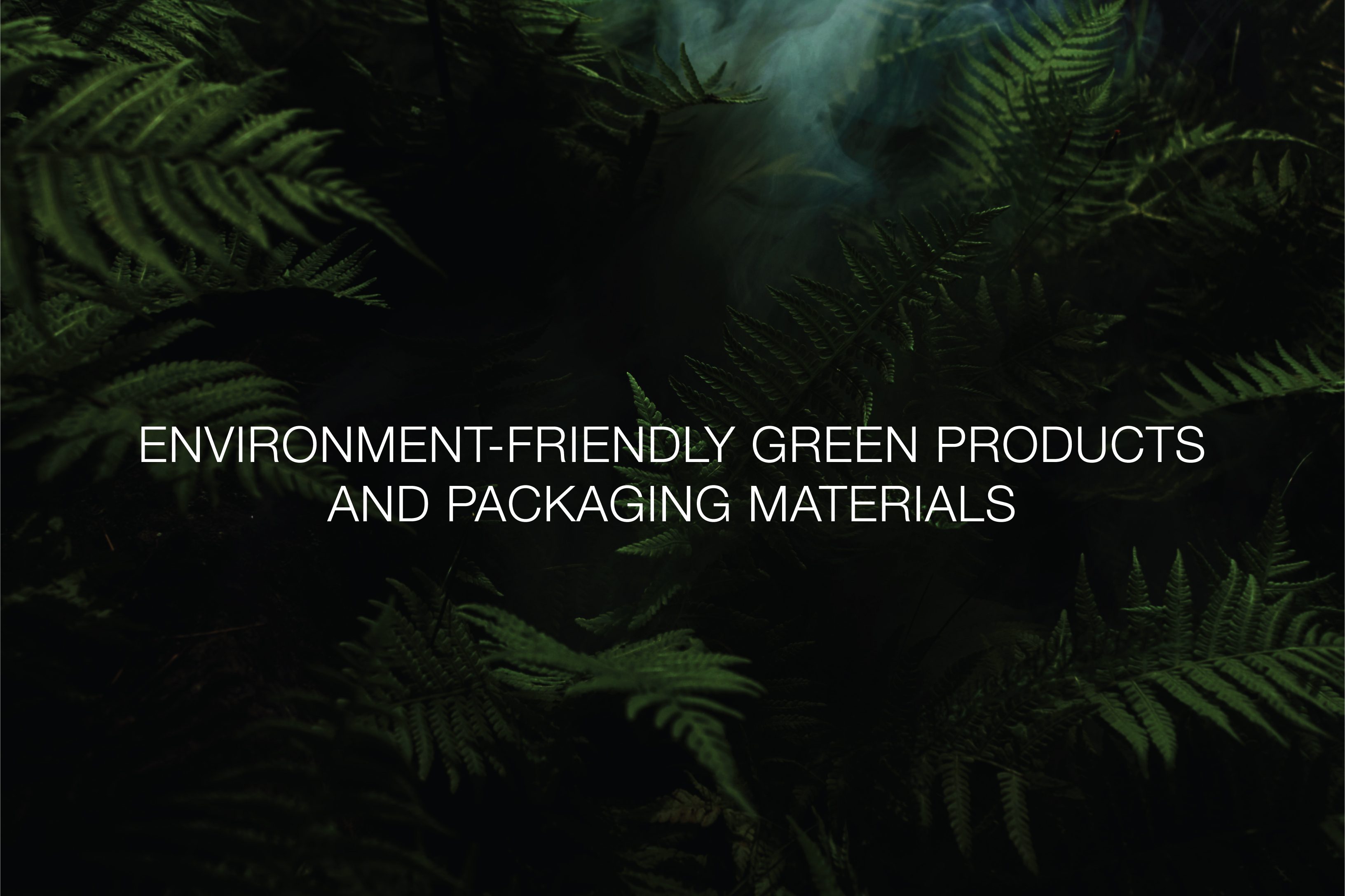 Environment-Friendly Green Products and Packaging Materials